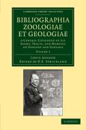 Bibliographia Zoologiae Et Geologiae, Volume 2 di Louis Agassiz edito da Cambridge University Press