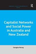 Capitalist Networks and Social Power in Australia and New Zealand di Georgina Murray edito da Taylor & Francis Ltd