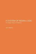 A System of Indian Logic di John Vattanky edito da Routledge