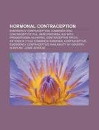 Hormonal contraception di Books Llc edito da Books LLC, Reference Series