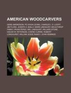 American Woodcarvers: Po Shun Leong, Cha di Books Llc edito da Books LLC, Wiki Series