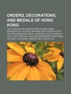 Orders, decorations, and medals of Hong Kong di Source Wikipedia edito da Books LLC, Reference Series