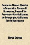 Comte De M Con: Charles Le T M Raire, T di Livres Groupe edito da Books LLC, Wiki Series