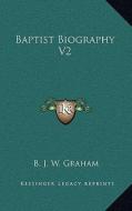 Baptist Biography V2 edito da Kessinger Publishing