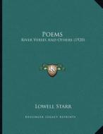 Poems: River Verses and Others (1920) di Lowell Starr edito da Kessinger Publishing