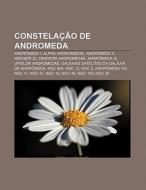 Constela O De Andromeda: Andr Meda I, A di Fonte Wikipedia edito da Books LLC, Wiki Series