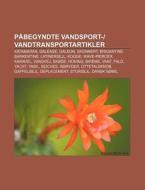 P Begyndte Vandsport- Vandtransportartik di Kilde Wikipedia edito da Books LLC, Wiki Series