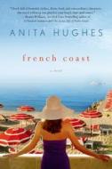 French Coast di Anita Hughes edito da St Martin's Press