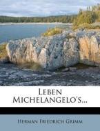 Leben Michelangelo's, zweiter Theil di Herman Friedrich Grimm edito da Nabu Press