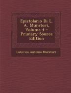 Epistolario Di L. A. Muratori, Volume 4 di Lodovico Antonio Muratori edito da Nabu Press