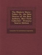 The Modern Story-Teller: Or, the Best Stories of the Best Authors, Now First Collected edito da Nabu Press