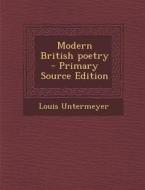 Modern British Poetry di Louis Untermeyer edito da Nabu Press