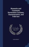 Nummits And Crummits; Devonshire Customs, Characteristics, And Folk-lore di Sarah Hewett edito da Sagwan Press