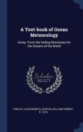A Text-book Of Ocean Meteorology: Comp. di ALEXANDER G FINDLAY edito da Lightning Source Uk Ltd