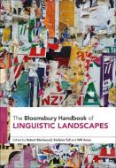 The Bloomsbury Handbook of Linguistic Landscapes edito da BLOOMSBURY ACADEMIC