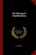 The Burning of Chambersburg di B. S. Schneck edito da CHIZINE PUBN