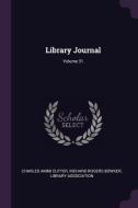 Library Journal; Volume 31 di Charles Ammi Cutter, Richard Rogers Bowker edito da CHIZINE PUBN