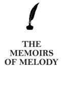 THE MEMOIRS OF  MELODY AFFIRMATIONS WORKBOOK Positive Affirmations Workbook Includes di Affirmations World edito da Positive Life