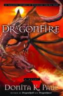 DragonFire di Donita K. Paul edito da WATERBROOK PR