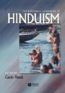 Blackwell Companion to Hinduism di Flood edito da John Wiley & Sons