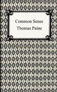 Common Sense di Thomas Paine edito da Digireads.com