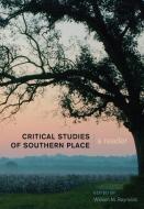 Critical Studies of Southern Place di William M. Reynolds, Shirley R. Steinberg edito da Lang, Peter