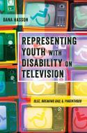 Representing Youth with Disability on Television di Dana Hasson edito da Lang, Peter