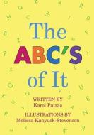 The ABC's Of It di Karol Patras edito da BOOKSURGE PUB