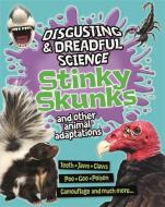 Disgusting and Dreadful Science: Stinky Skunks and Other Animal Adaptations di Anna Claybourne, Barbara Taylor edito da Hachette Children's Group