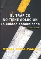 El Trafico No Tiene Solucion. Ed. Bolsillo di Matias Fonte-Padilla edito da Lulu.com