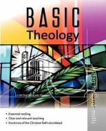 Basic Theology di Dag Heward-Mills edito da AUTHORHOUSE