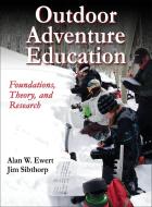 Outdoor Adventure Education di Alan W. Ewert, R. James Sibthorp edito da Human Kinetics Publishers