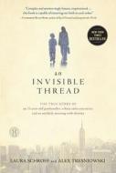 An Invisible Thread: The True Story of an 11-Year-Old Panhandler, a Busy Sales Executive, and an Unlikely Meeting with Destiny di Laura L. Schroff, Alex Tresniowski edito da Howard Books
