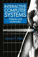 Interactive Computer Systems di A. F. Alber edito da Springer US