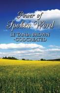 Power Of Spoken Word di Le Tania Brown-Godcreated edito da America Star Books