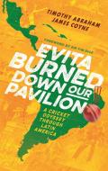 Evita Burned Down Our Pavilion di TIMOTHY ABRAHAM JAME edito da Little Brown Paperbacks (a&c)