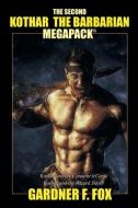 The Second Kothar the Barbarian MEGAPACK® di Gardner F. Fox edito da Wildside Press