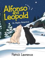 Alfonso and Leopold di Patrick Lawrence edito da Archway Publishing