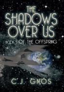 The Shadows Over Us di C J Gnos edito da Xlibris Corporation