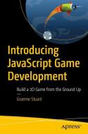 Introducing JavaScript Game Development di Graeme Stuart edito da Apress