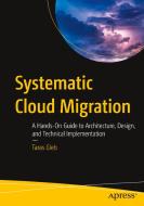 Systematic Cloud Migration di Taras Gleb edito da APress