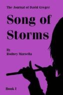 Song of Storms: The Journal of David Greger di Rodney Marsella edito da Createspace