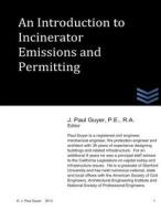 An Introduction to Incinerator Emissions and Permitting di J. Paul Guyer edito da Createspace