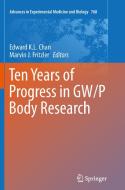 Ten Years of Progress in GW/P Body Research edito da Springer New York