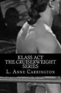 Klass ACT di L. Anne Carrington edito da Createspace