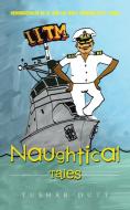 Naughtical Tales di Tushar Dutt edito da AuthorHouse