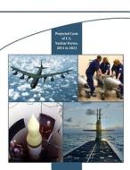 Projected Costs of U.S. Nuclear Forces, 2014 to 2023 di Congressional Budget Office edito da Createspace