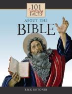 101 Surprising Facts about the Bible di Rick Rotondi edito da ST BENEDICT