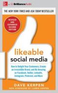 Likeable Social Media, Revised and Expanded: How to Delight Your Customers, Create an Irresistible Brand, and Be Amazing on Facebook, Twitter, Linkedi di Carrie Kerpen, Dave Kerpen, Mallorie Rosenbluth edito da McGraw-Hill Education on Brilliance Audio