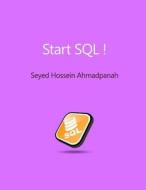Start SQL ! di Seyed Hossein Ahmadpanah edito da Createspace